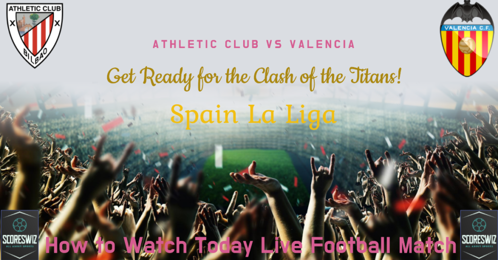 Athletic Club vs Valencia