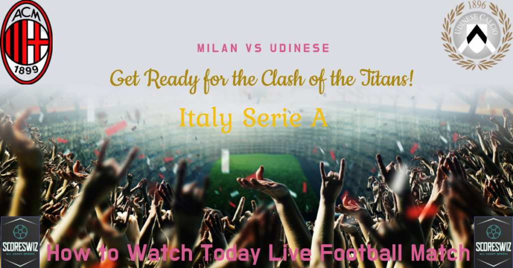 Milan vs Udinese