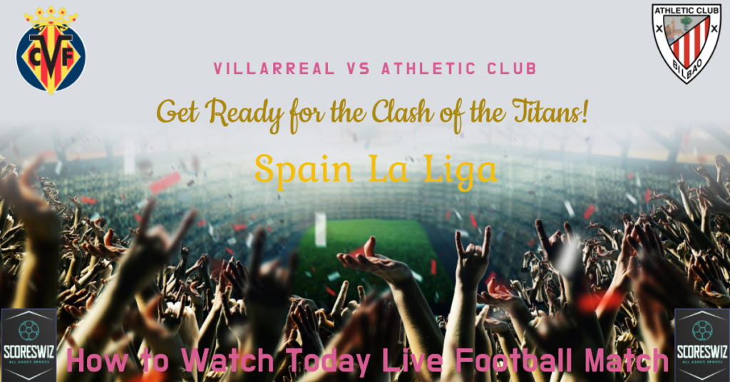 Villarreal vs Athletic Club