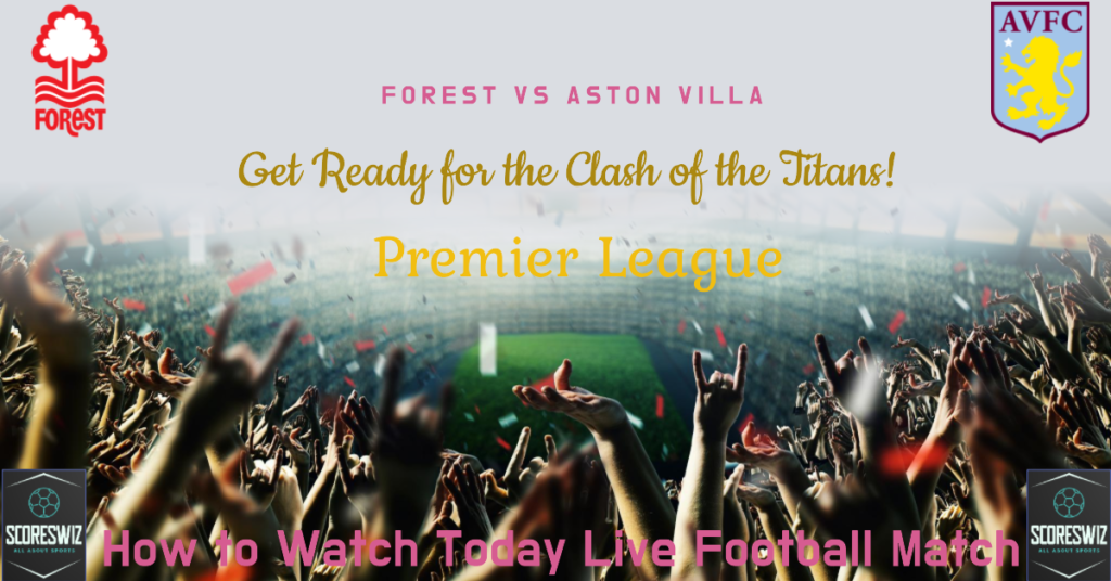Forest vs Aston Villa
