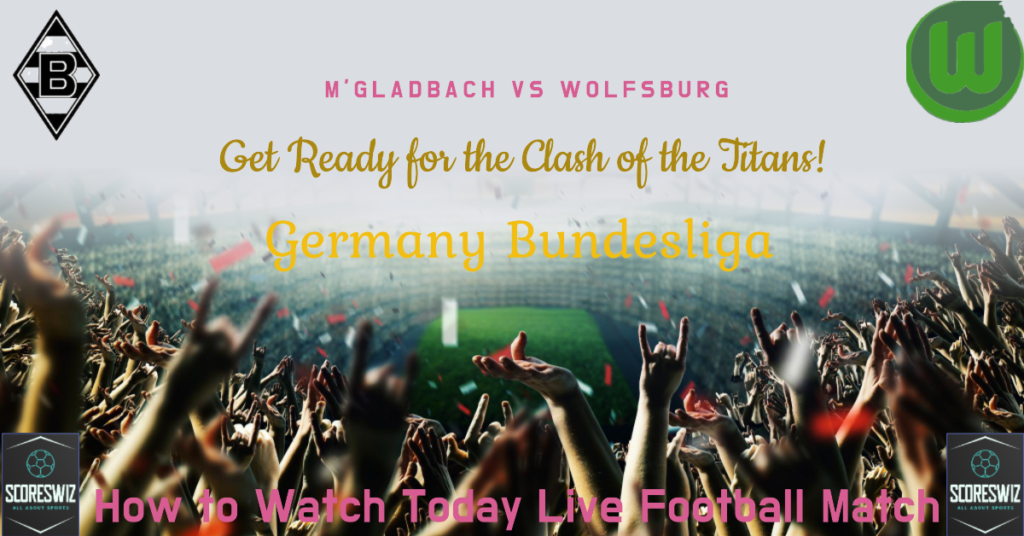 M Gladbach vs Wolfsburg