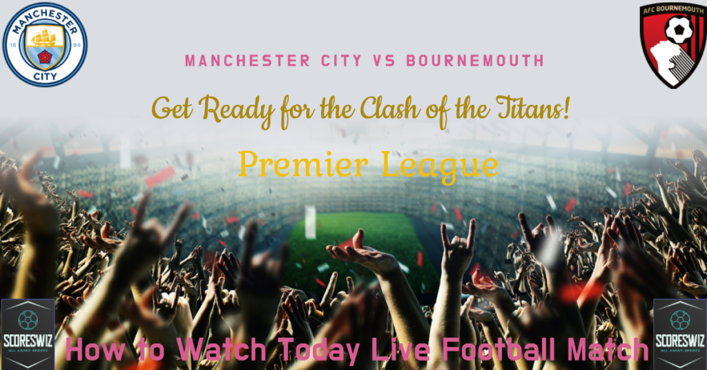 Manchester City vs Bournemouth