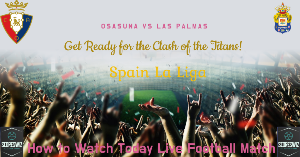 Osasuna vs Las Palmas