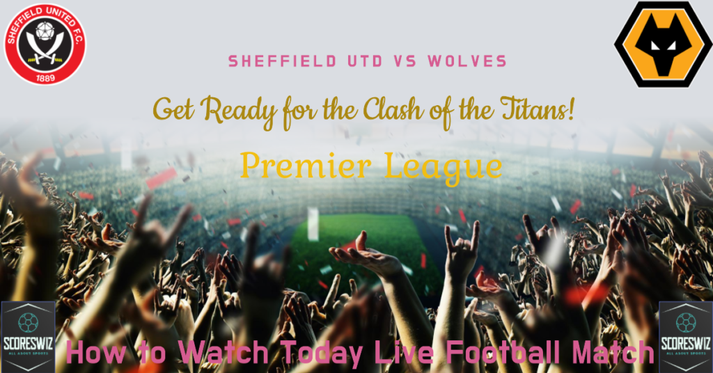 Sheffield Utd vs Wolves